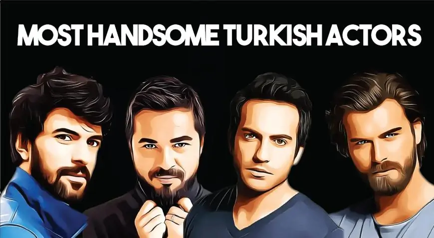 11 Most Handsome and Charming Turkish Actors