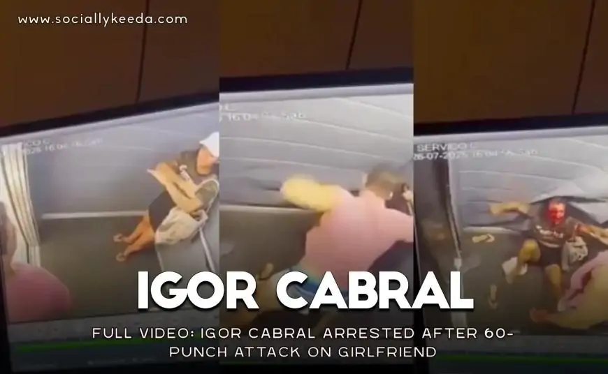 FULL VIDEO: Igor Cabral Arrested After 60-Punch Attack on Girlfriend
