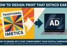 How To Design Print Ads That Complement Your Digital Campaigns