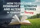 How To Discover Dominant And Alternative Stories In Your Life For Therapy