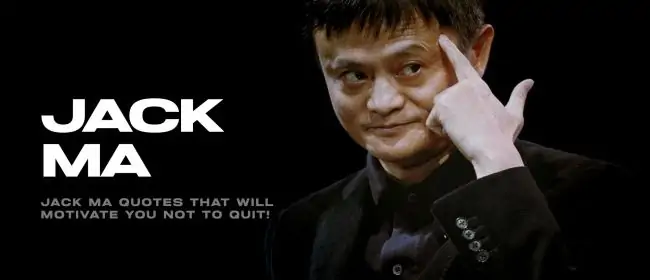 67 Jack Ma Quotes That Will Motivate You Not to Quit!