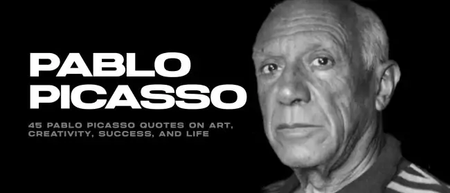45 Pablo Picasso Quotes on Art, Creativity, Success, and Life