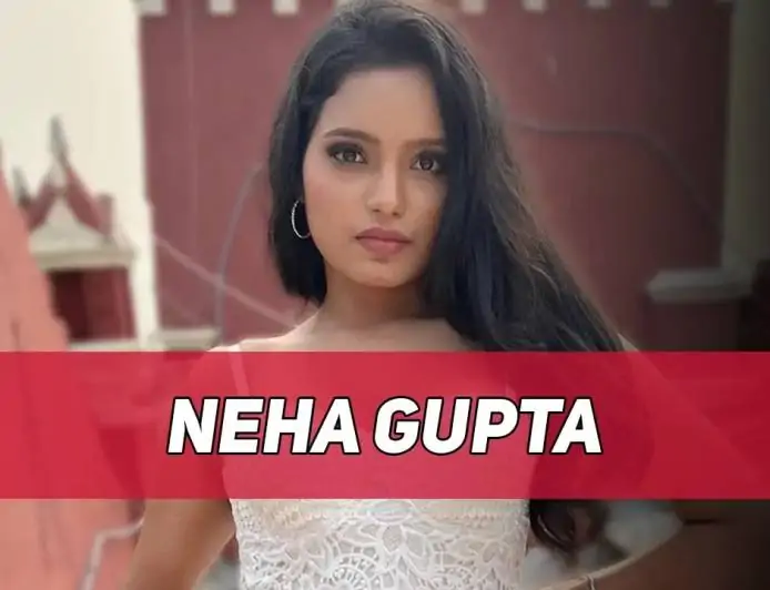 Neha Gupta Web Series, Biography, Wiki, Age, Boyfriend 2025