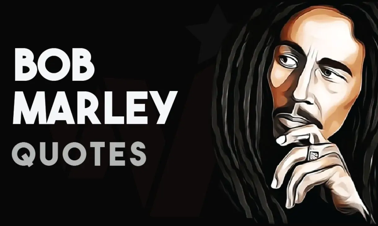 100+ Best Bob Marley Inspirational Quotes That Will Surely Influence You