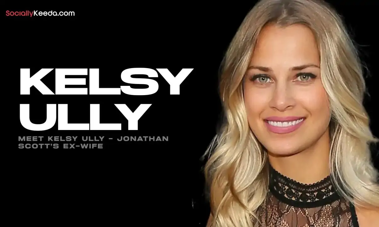 Meet Kelsy Ully – Jonathan Scott’s Ex-Wife