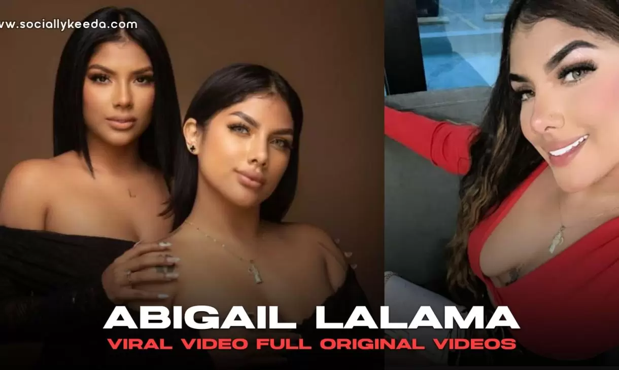 Abigail Lalama Viral Video Full Original VIDEOS