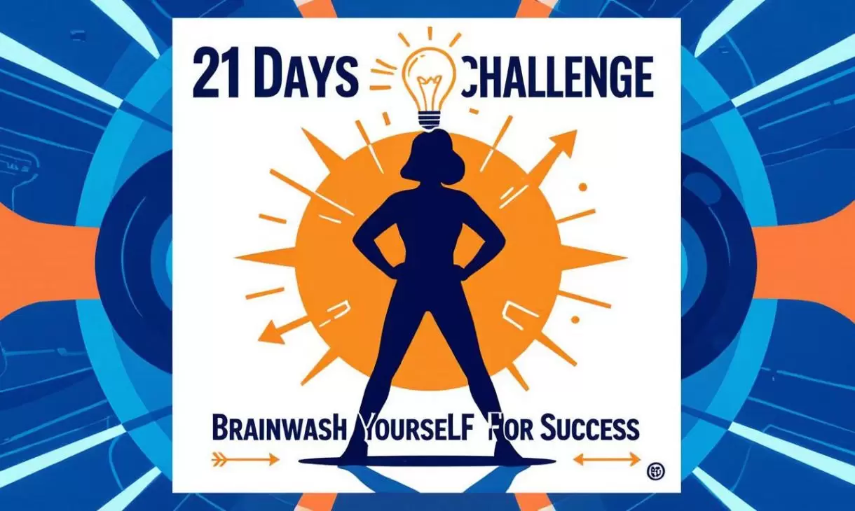 21 days challenge: How to brainwash yourself for success