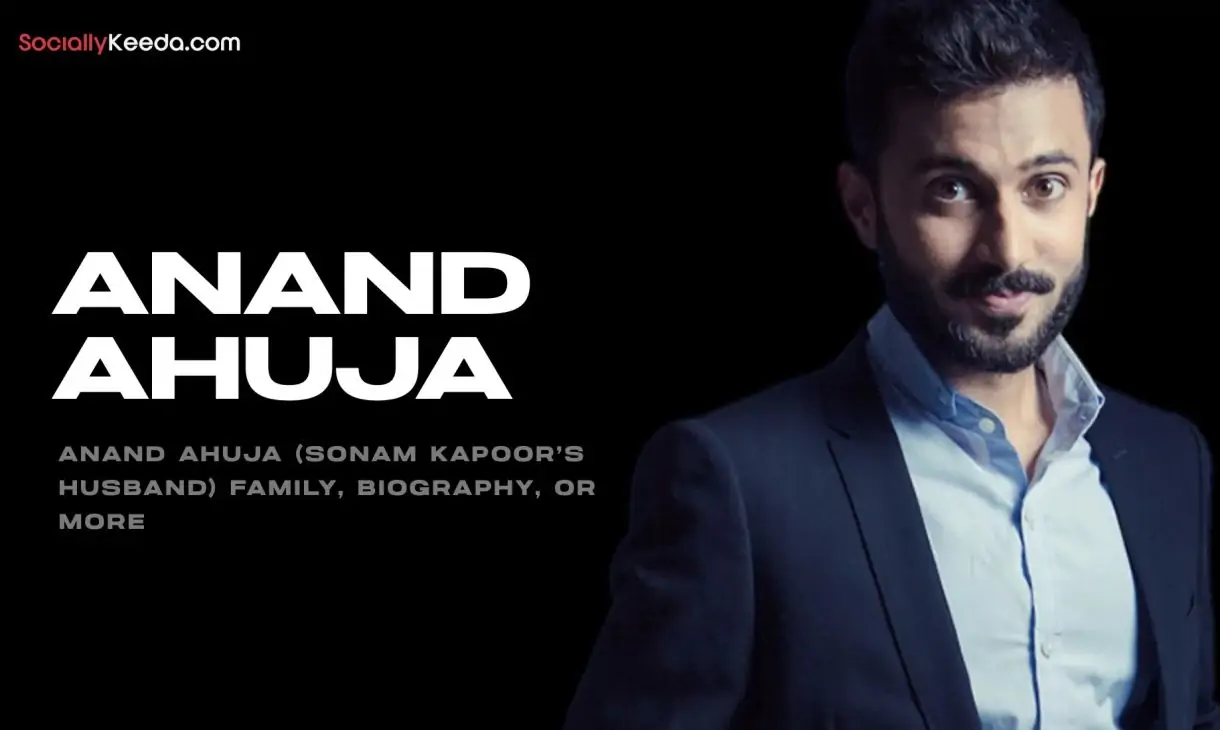 Anand Ahuja Wiki