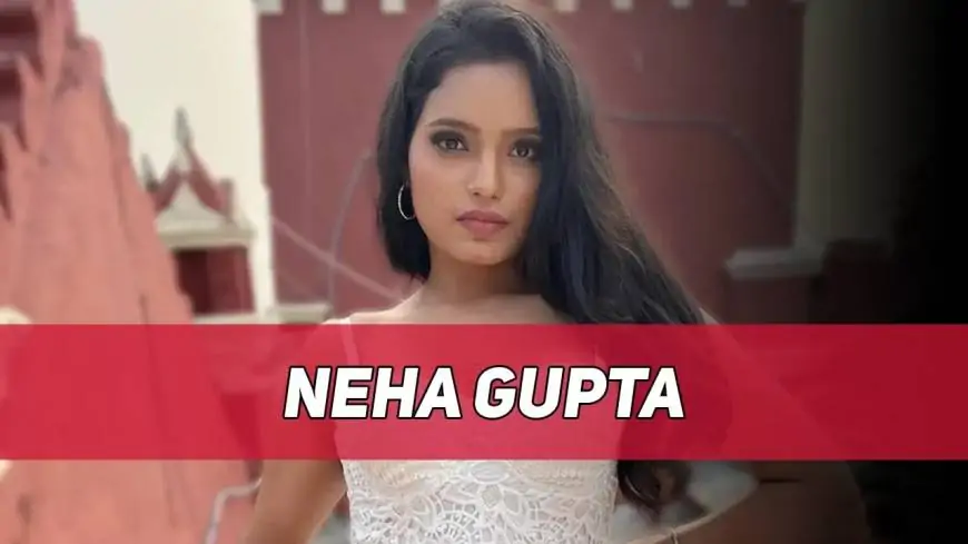 Neha Gupta Web Series, Biography, Wiki, Age, Boyfriend 2025