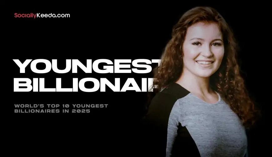 World’s Top 10 Youngest Billionaires in 2025