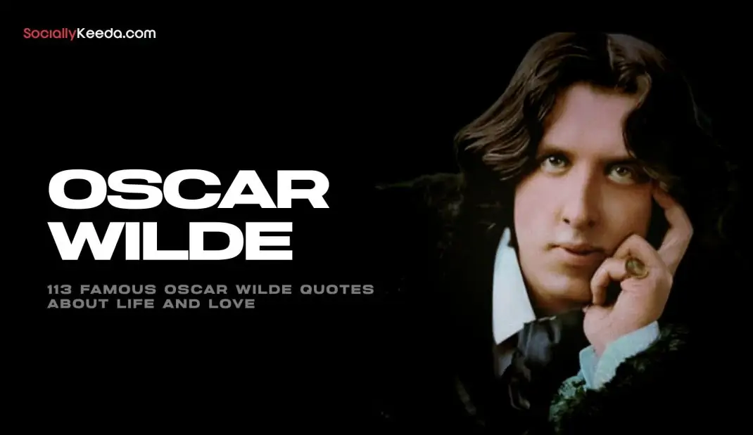 113 Famous Oscar Wilde Quotes About Life and Love