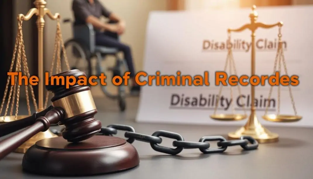 The Impact of Criminal Records on Disability Claims