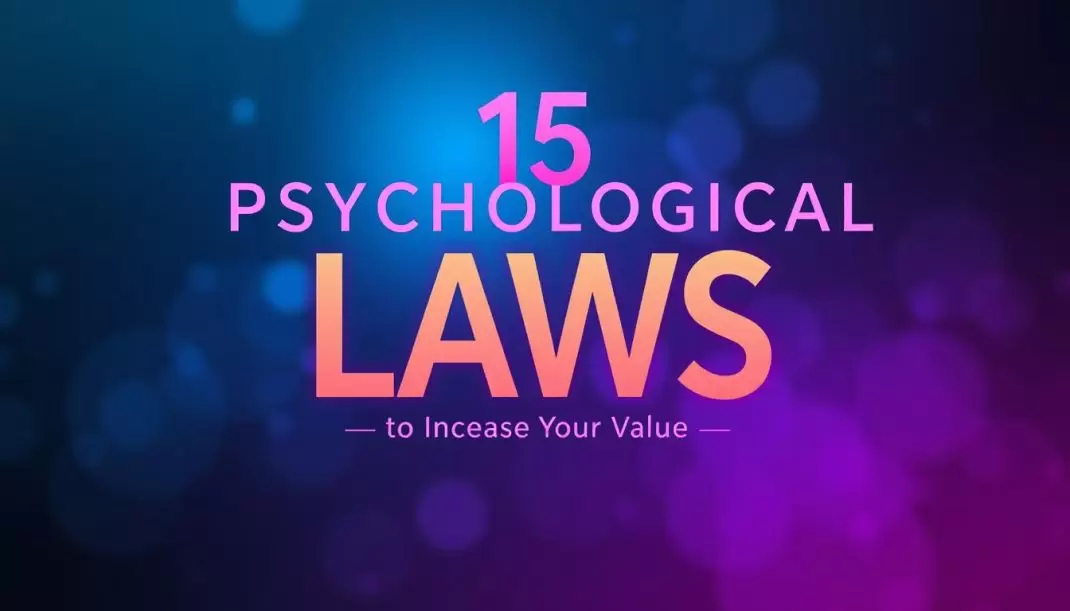 15 psychological laws से अपनी खुद की value बढ़ाएं । 15 Tips to increase value of yourself