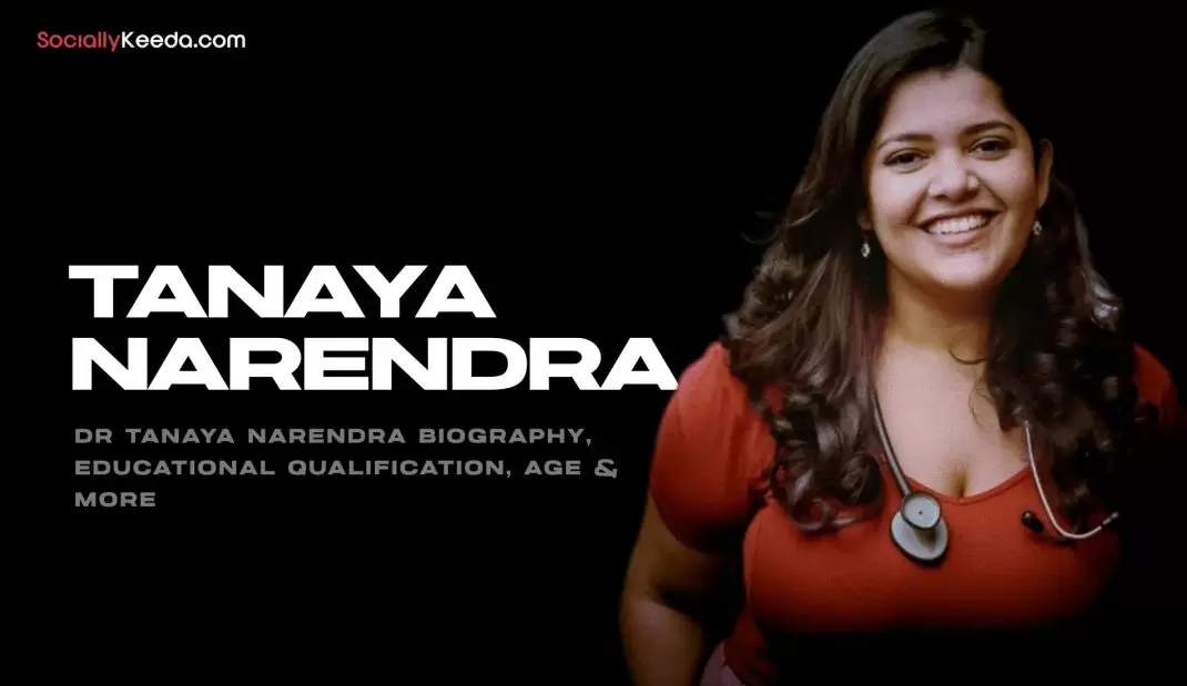 Dr Tanaya Narendra Biography, Educational Qualification, Age &  More