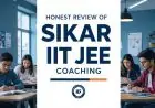 Honest Review of Sikar IIT JEE Coaching