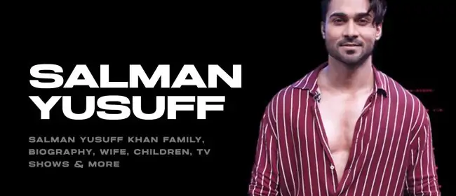 Salman Yusuff Khan Family, Biography, Wife, Children, TV Shows & More