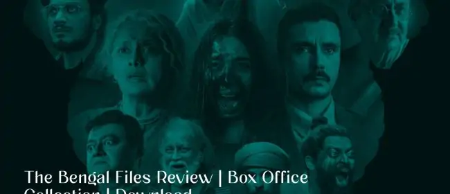 The Bengal Files Review | Box Office Collection | Download