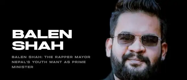 Balen Shah: The Rapper Mayor Nepal's Youth Want as Prime Minister