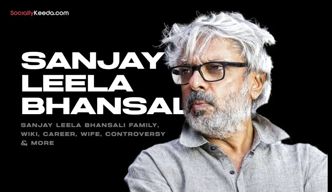 Sanjay Leela Bhansali Family, Wiki, Career, Wife, Controversy & More