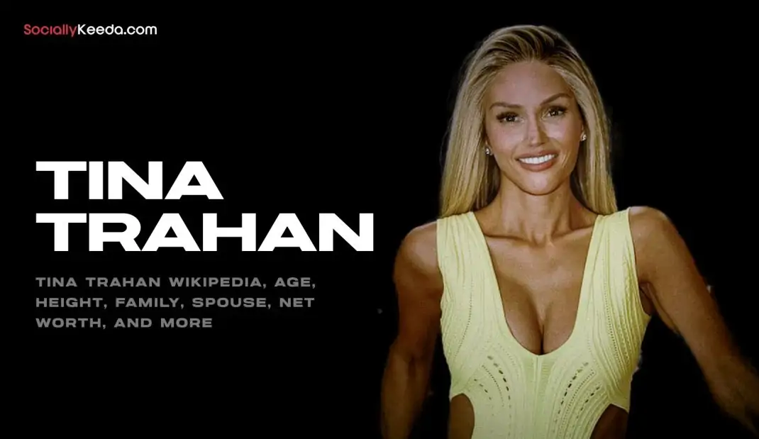 Tina Trahan Wikipedia, Age, Height, Family, Spouse, Net Worth, And More