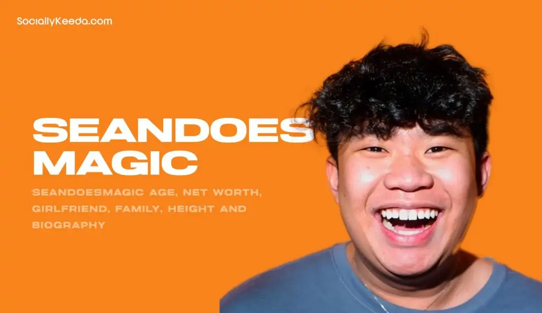 SeanDoesMagic Age, Net Worth, Girlfriend, Family, Height and Biography