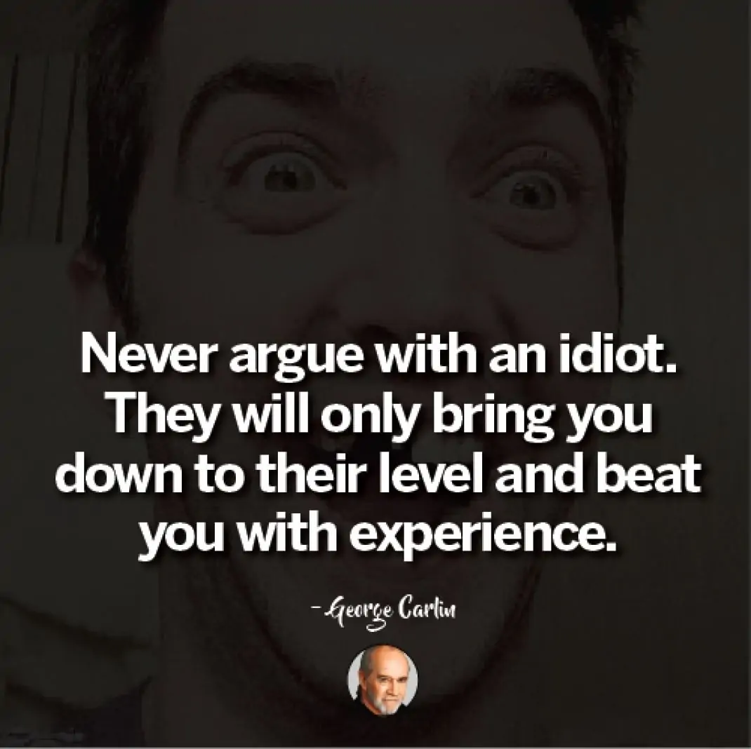 George Carlin quotes about idiots