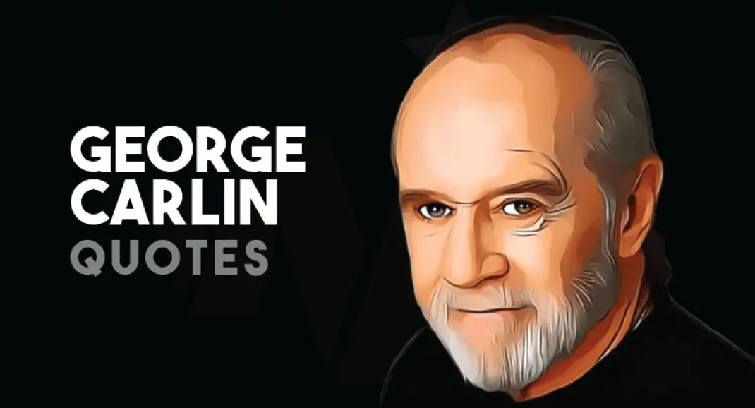 35+ George Carlin’s Quotes about Life, Religion, Death & Politician
