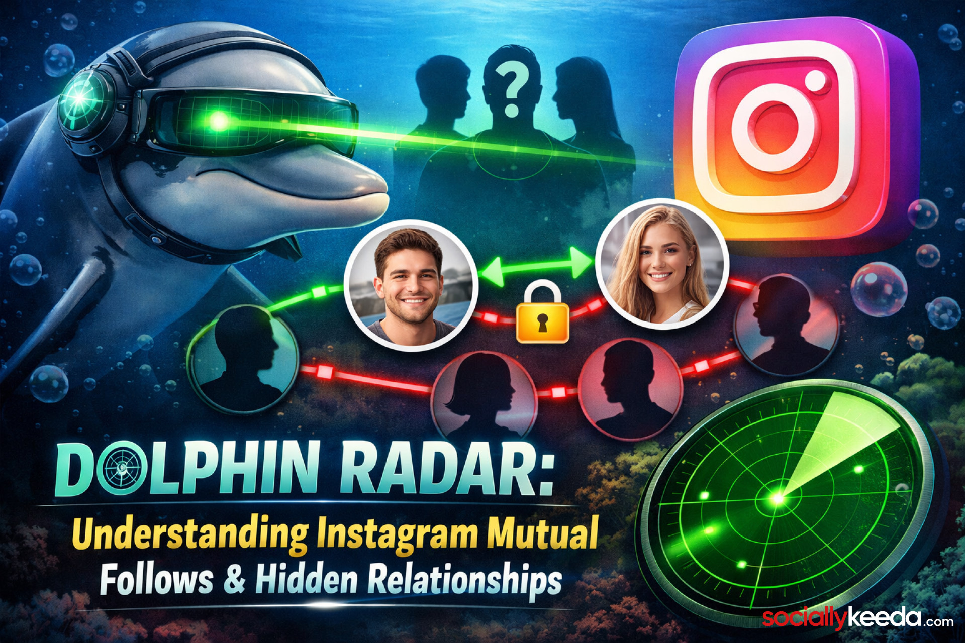 Dolphin Radar: Understanding Instagram Mutual Follows & Hidden Relationships