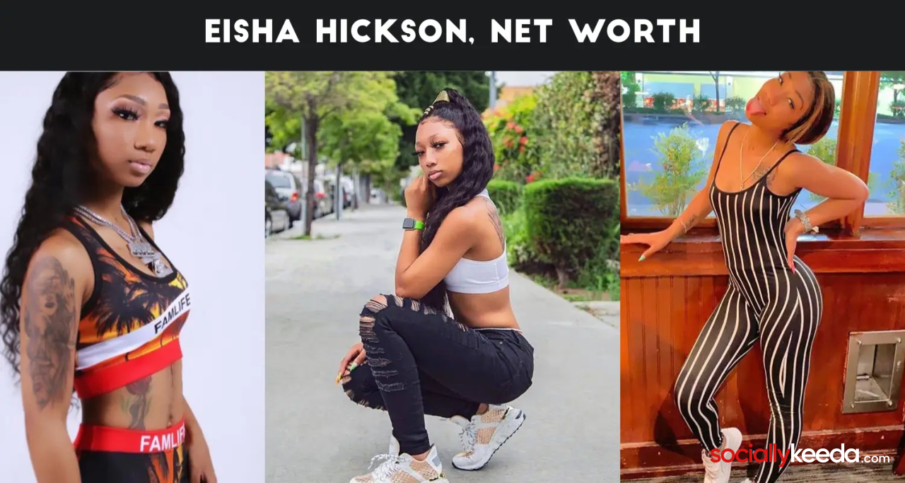 Eisha Hickson Age, Net Worth, Boyfriend, Family, Height and Biography