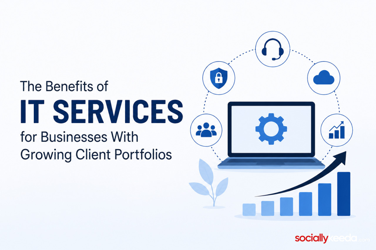 The Benefits of IT Services for Businesses With Growing Client Portfolios