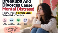 Breakups And Divorces Cause Mental Distress! Follow These 8 Simple Steps To Deal With The Pain!