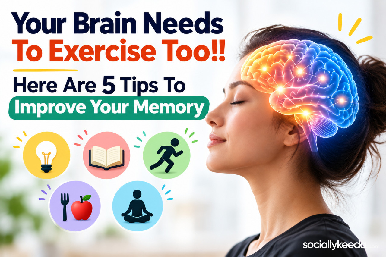 Your Brain Needs To Exercise Too!! Here Are 5 Tips To Improve Your Memory