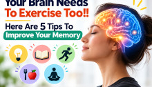Your Brain Needs To Exercise Too!! Here Are 5 Tips To Improve Your Memory