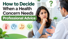 How to Decide When a Health Concern Needs Professional Advice