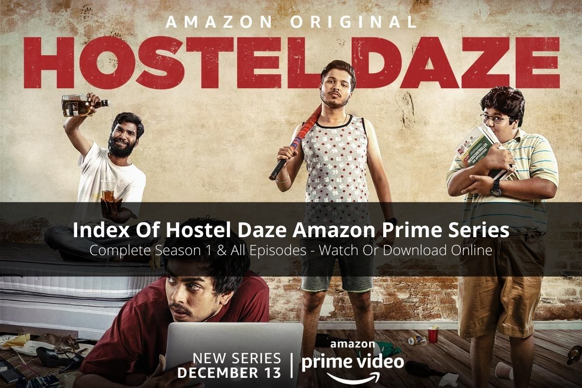 Index Of Hostel Daze Amazon Prime Series - Scoaillykeeda.com