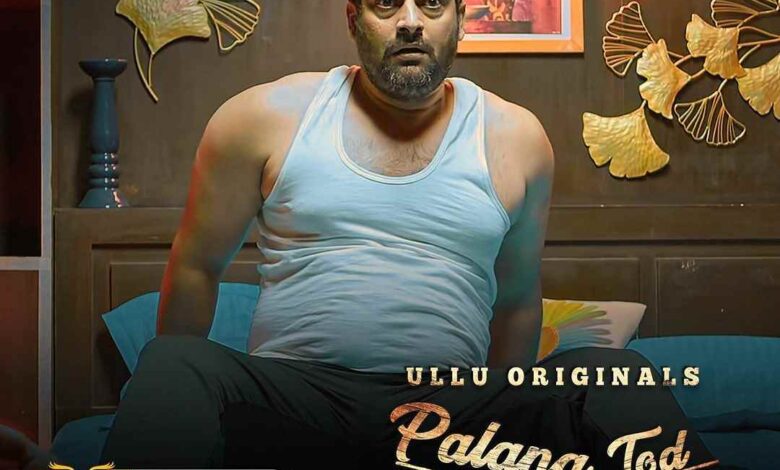 Palang Tod ( Bekaboo Dil) Web Series (ULLU) Cast &amp; Crew, Actors, Roles