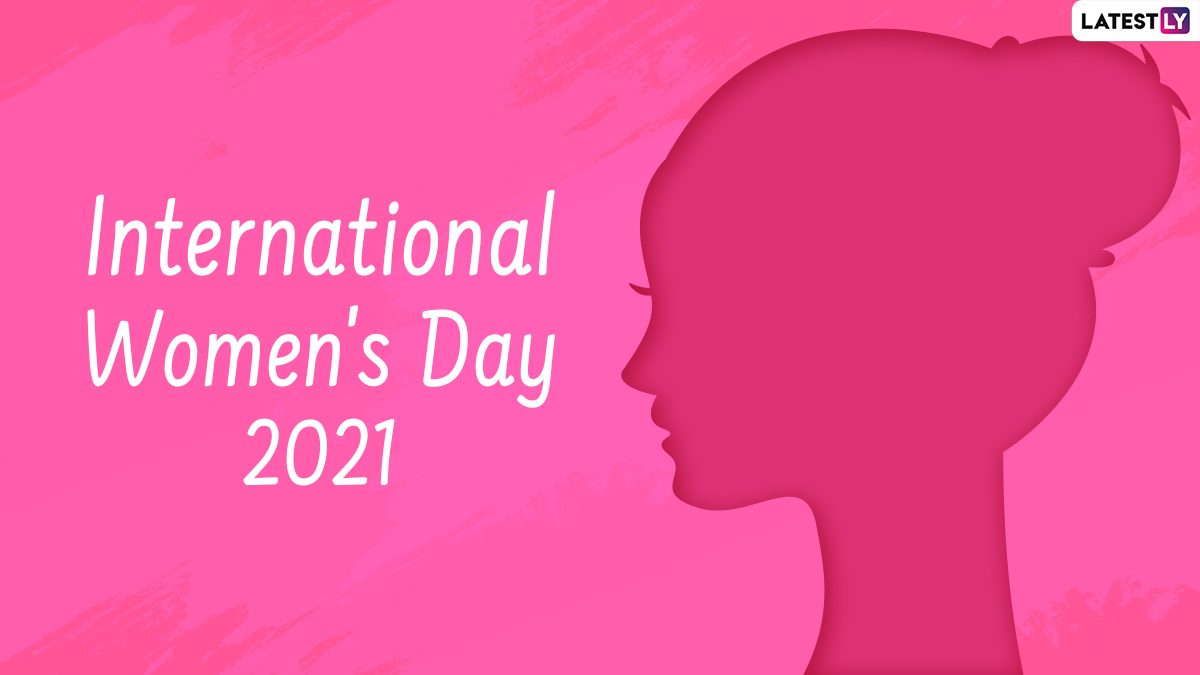 Happy International Women’s Day 2021 Wishes, Quotes