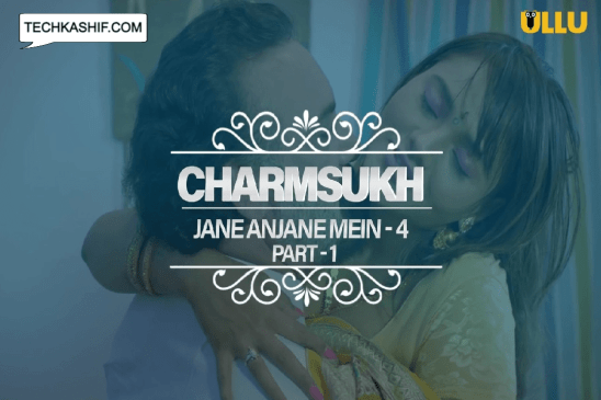 _Charmsukh Jane Anjane Mein 4 Web Series Ullu Cast, Actors, Actress, Release Date & Watch Online