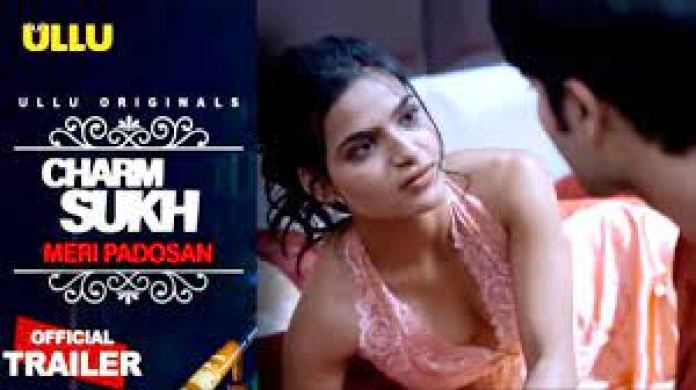 Charmsukh Meri Padosan Ullu Web Series Full Episode Watch online, cast, actress name, wiki, bio