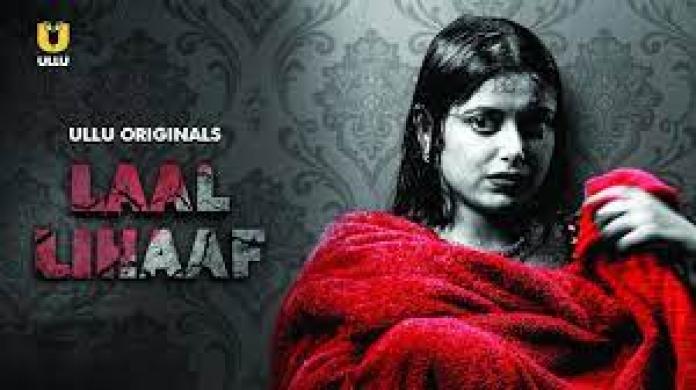 Laal Lihaaf 2021 Ullu Web Series Cast Crew Actors Actress - sociallykeeda Laal Lihaaf 2021 Ullu Web Series Cast, Crew, Actors, Actress, Wiki, Review, Photos, Watch Online &Amp; More