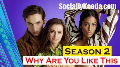 Why Are You Like This Season 2 - Scoaillykeeda.com