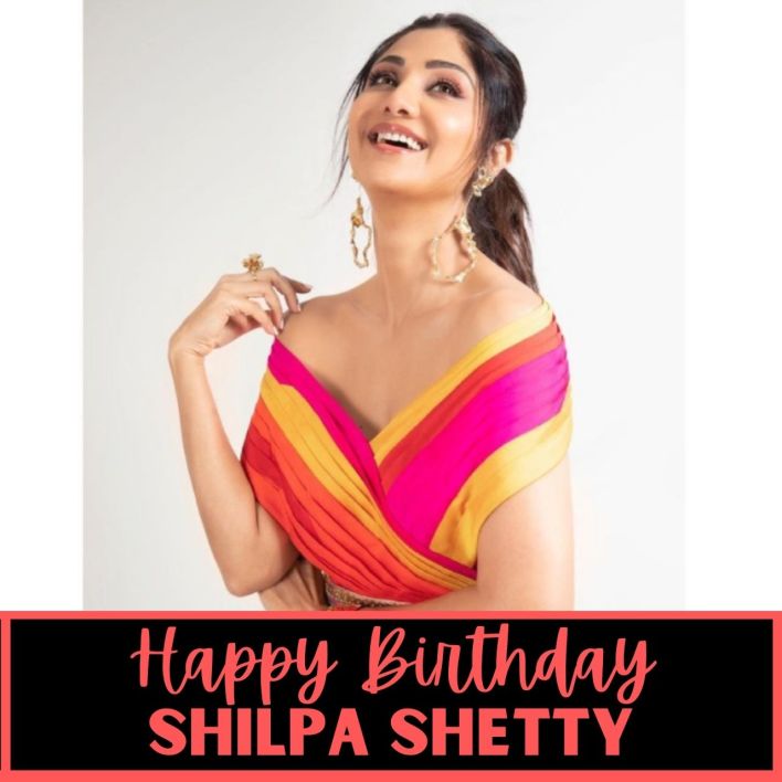 Happy Birthday Shilpa Shetty