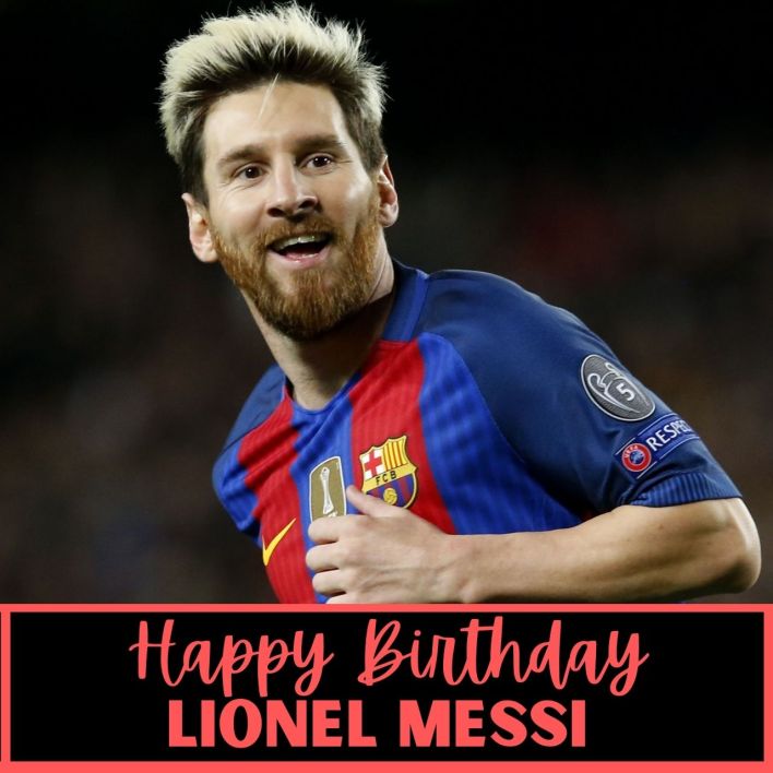 Happy Birthday Lionel Messi