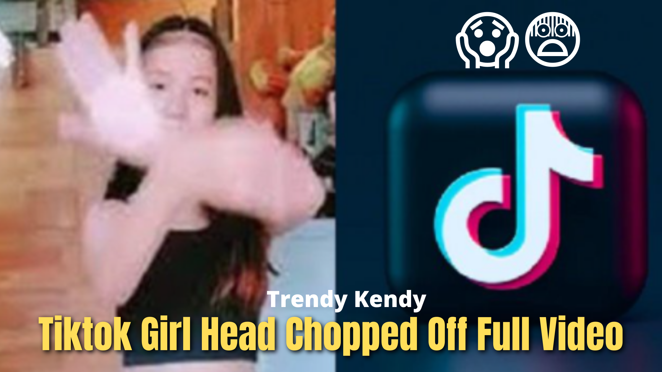 Tiktok Girl Head Chopped Off Full Video - Scoaillykeeda.com