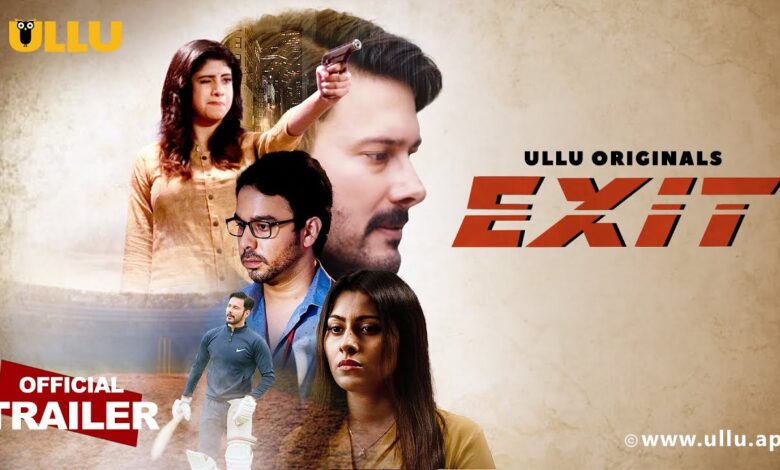 Exit ULLU Originals Web Series Full Episode Watch Online Cast And Story Exit ULLU Originals Web Series Full Episode Watch Online Cast And Story - scoailly keeda
