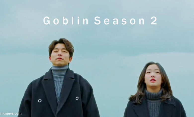 goblin season 2 1 goblin season 2 1 - scoailly keeda
